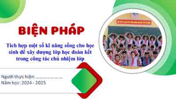 Tích hợp một số kĩ năng sống cho học sinh để xây dựng lớp học đoàn kết trong công tác chủ nhiệm lớp