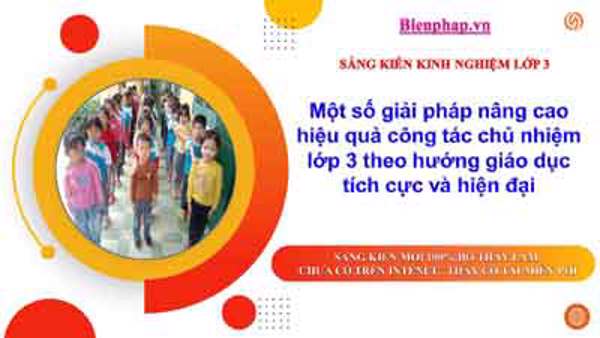 Một số giải pháp nâng cao hiệu quả công tác chủ nhiệm lớp 3 theo hướng giáo dục tích cực và hiện đại
