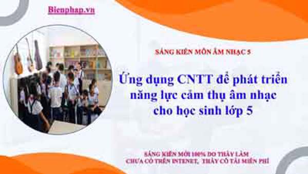Sáng kiến Ứng dụng CNTT để phát triển năng lực cảm thụ âm nhạc cho học sinh lớp 5