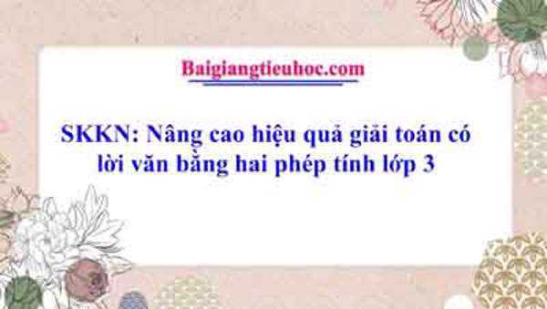 SKKN Nâng cao hiệu quả giải toán có lời văn bằng hai phép tính lớp 3