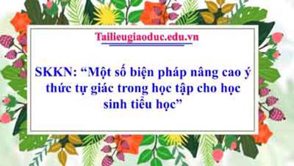 SKKN Một số giải pháp nâng cao ý thức tự giác học tập cho học sinh tiểu học