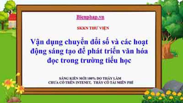 Vận dụng chuyển đổi số và các hoạt động sáng tạo để phát triển văn hóa đọc trong trường tiểu học