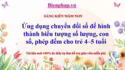 Ứng dụng chuyển đổi số để hình thành biểu tượng số lượng, con số, phép đếm cho trẻ 4–5 tuổi